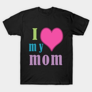 i love my mom 2020 T-Shirt